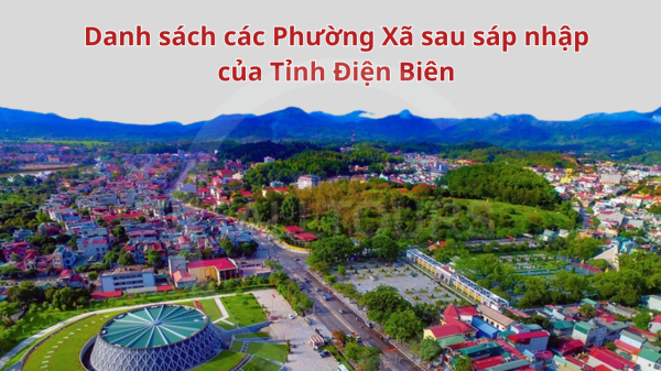 Danh sách các phường xã sau sáp nhập của tỉnh Điện Biên